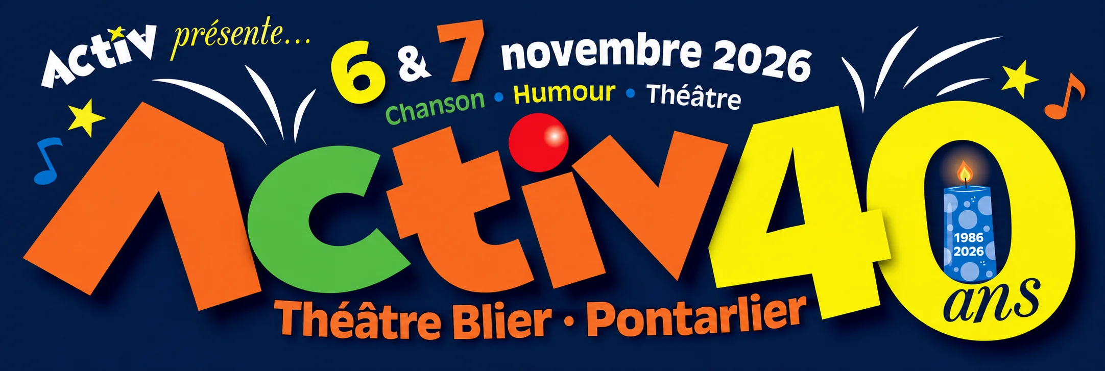 ACTIV 40 ans : 6 & 7 novembre 2026, Théâtre Blier, Pontarlier. Chanson, humour, théâtre.