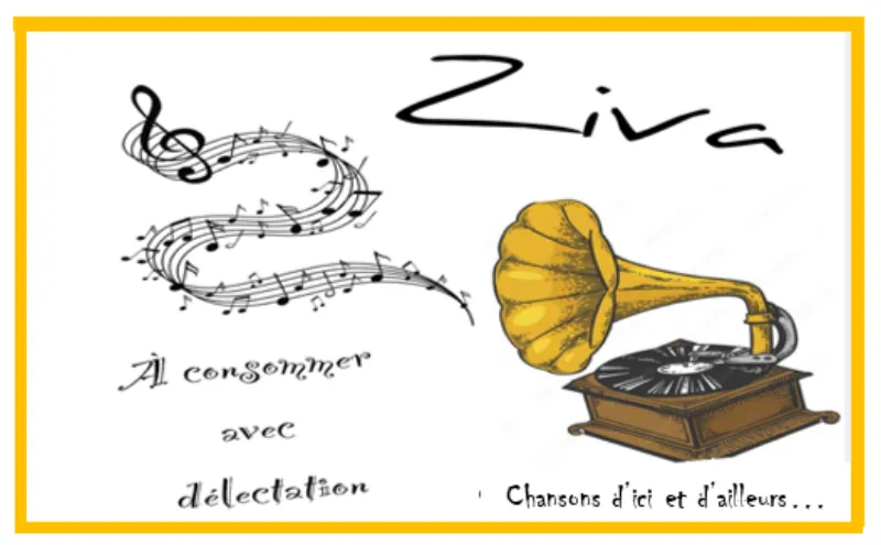 Ziva, chansons d'ici et d'ailleurs, à consommer avec délectation